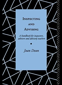 Inspecting and Advising: A Handbook for Inspectors, Advisers Teachers