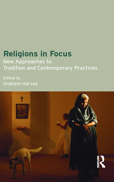 Religions Focus: New Approaches to Tradition and Contemporary Practices