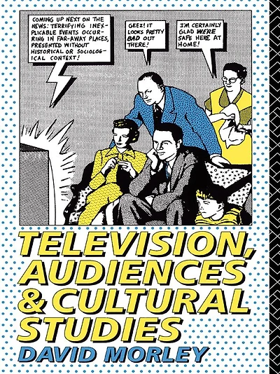 Television, Audiences and Cultural Studies