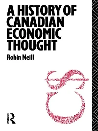 A History of Canadian Economic Thought