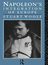 Napoleon's Integration of Europe