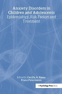 Anxiety Disorders Children and Adolescents: Epidemiology, Risk Factors Treatment