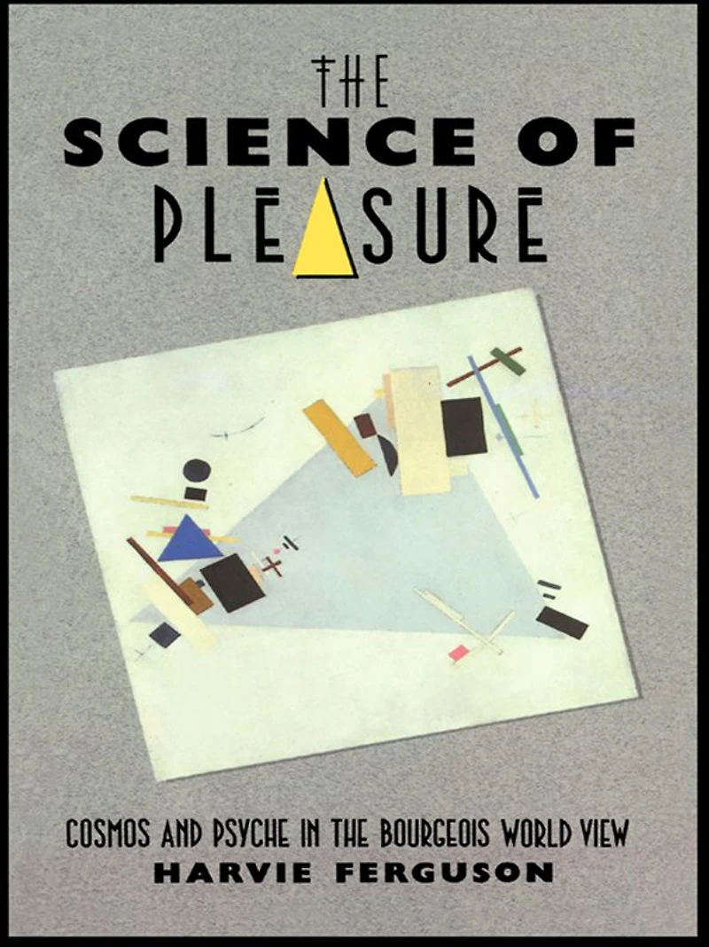 the Science of Pleasure: Cosmos and Psyche Bourgeois World
