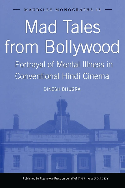 Mad Tales from Bollywood: Portrayal of Mental Illness Conventional Hindi Cinema