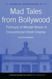 Mad Tales from Bollywood: Portrayal of Mental Illness Conventional Hindi Cinema