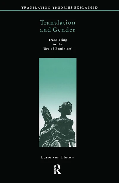 Translation and Gender: Translating the 'Era of Feminism'