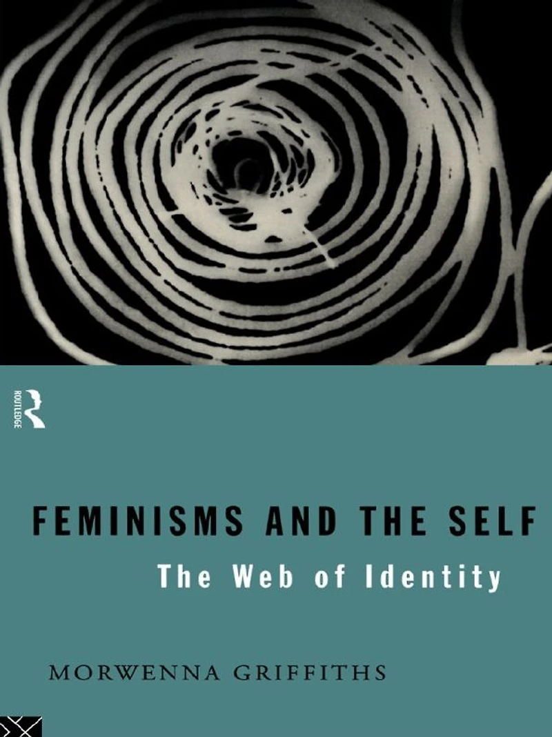 Feminisms and The Self: Web of Identity
