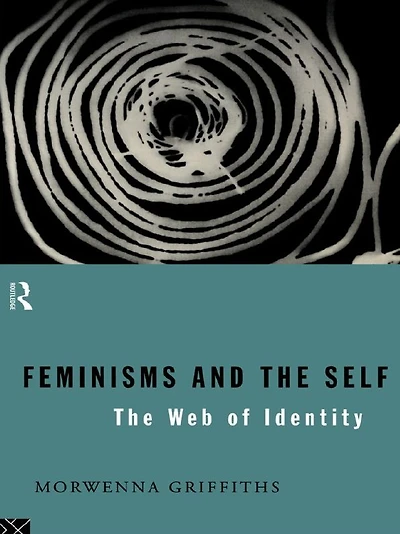 Feminisms and The Self: Web of Identity