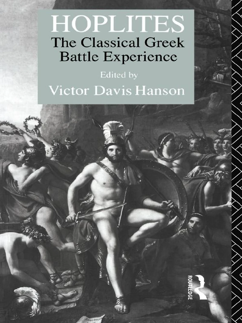 Hoplites: The Classical Greek Battle Experience