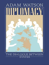 Diplomacy: The Dialogue Between States