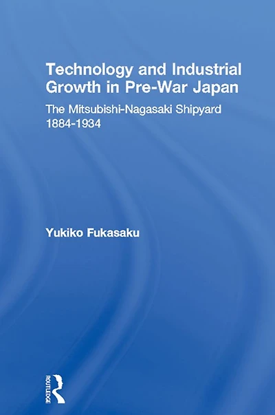 Technology and Industrial Growth Pre-War Japan: The Mitsubishi-Nagasaki Shipyard 1884-1934