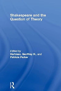 Shakespeare and the Question of Theory
