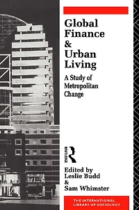 Global Finance and Urban Living: A Study of Metropolitan Change