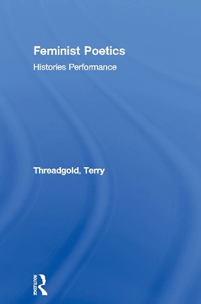 Feminist Poetics: Performance, Histories