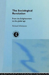 the Sociological Revolution: From Enlightenment to Global Age