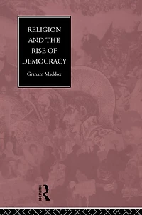 Religion and the Rise of Democracy