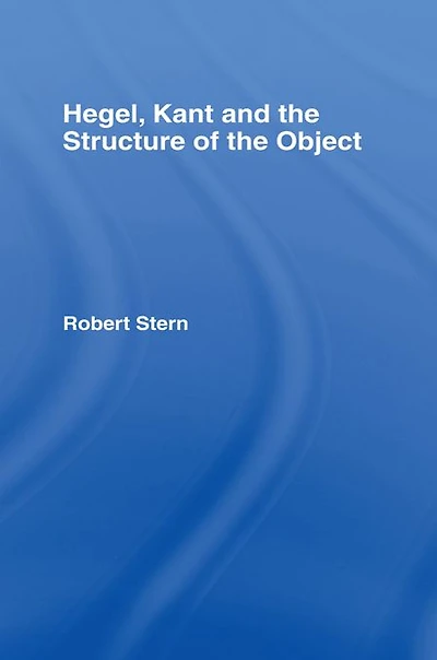 Hegel, Kant and the Structure of Object