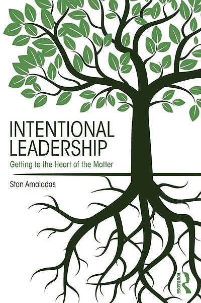 Intentional Leadership: Getting to the Heart of Matter