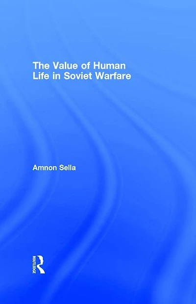 The Value of Human Life Soviet Warfare