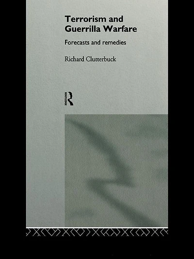 Terrorism and Guerrilla Warfare: Forecasts remedies