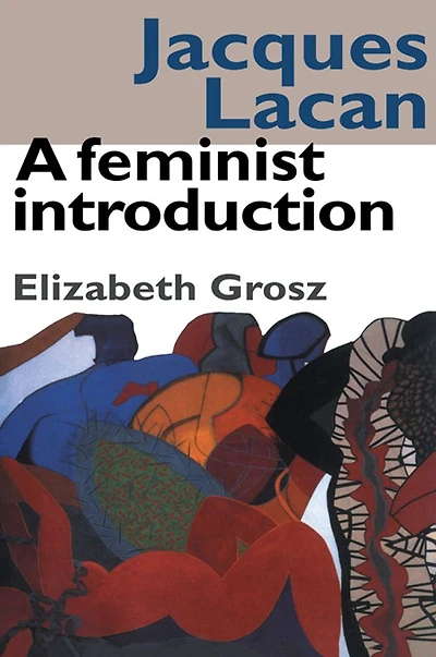 Jacques Lacan: A Feminist Introduction