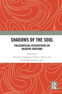 Shadows of the Soul: Philosophical Perspectives on Negative Emotions