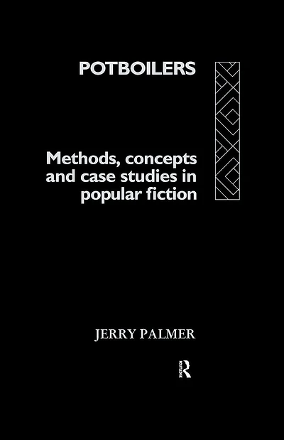 Potboilers: Methods, Concepts and Case Studies Popular Fiction