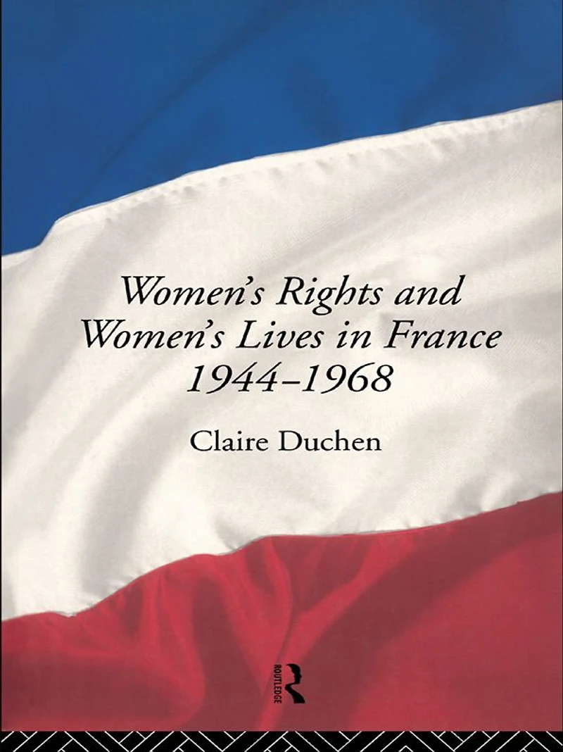 Women's Rights and Lives France 1944-1968