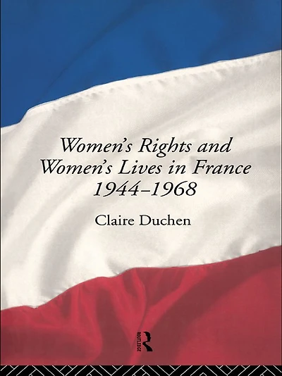 Women's Rights and Lives France 1944-1968
