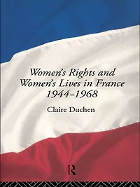 Women's Rights and Lives France 1944-1968