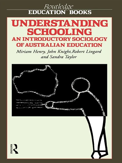 Understanding Schooling: An Introductory Sociology of Australian Education