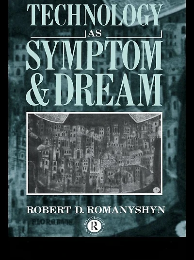 Technology as Symptom and Dream