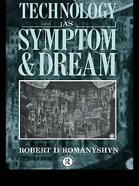 Technology as Symptom and Dream