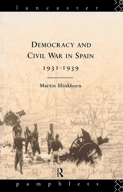 Democracy and Civil War Spain 1931-1939