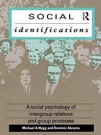 Social Identifications: A Psychology of Intergroup Relations and Group Processes