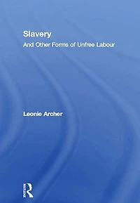 Slavery: And Other Forms of Unfree Labour