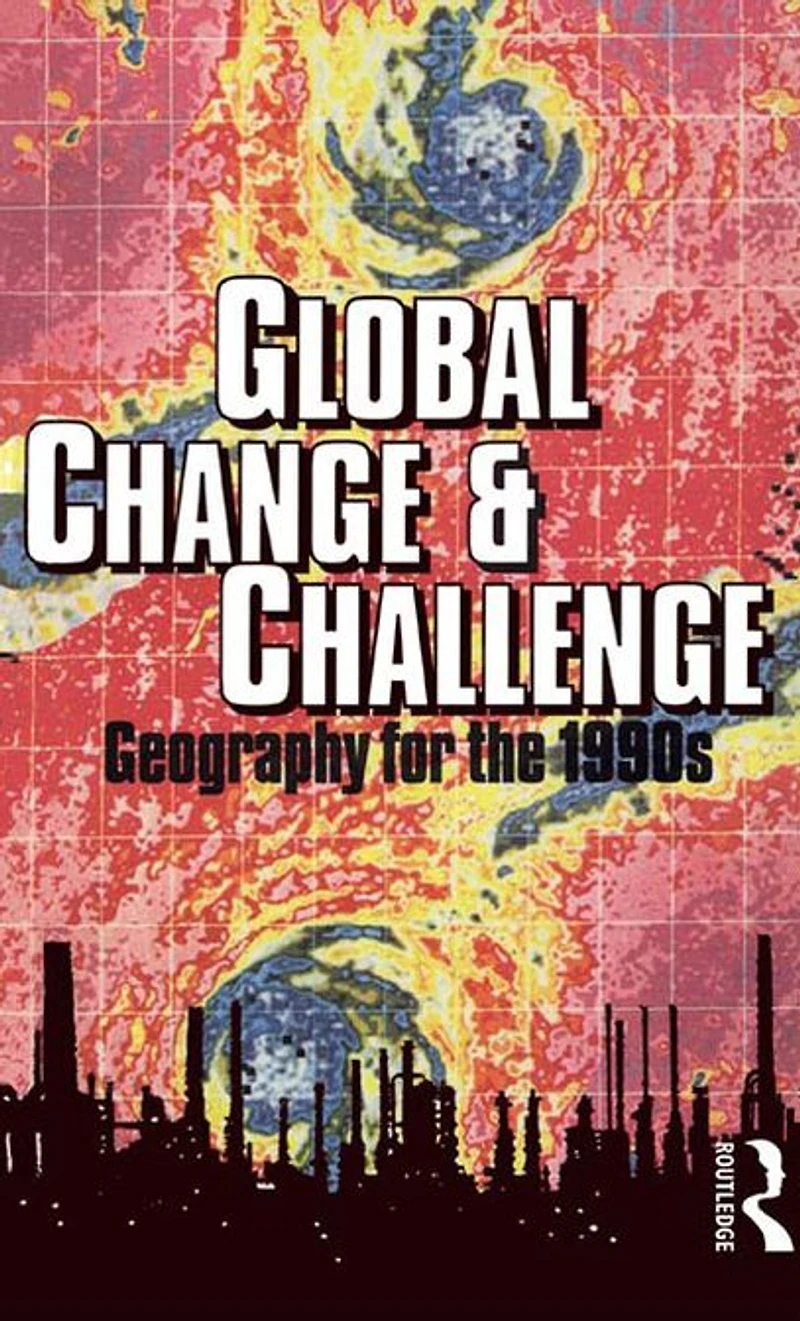 Global Change and Challenge: Geography for the 1990s