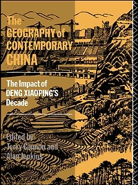 The Geography of Contemporary China: Impact Deng Xiaoping's Decade