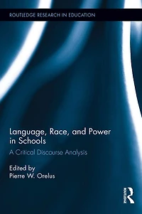 Language, Race, and Power Schools: A Critical Discourse Analysis