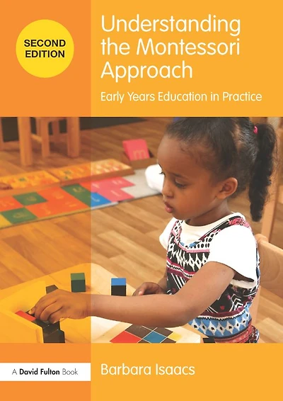 Understanding the Montessori Approach: Early Years Education Practice