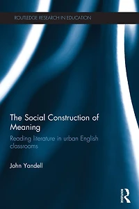 The Social Construction of Meaning: Reading literature urban English classrooms