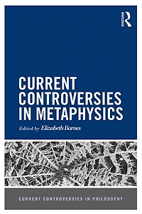 Current Controversies Metaphysics