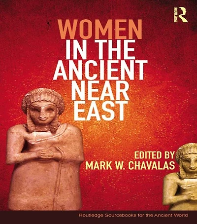 Women the Ancient Near East: A Sourcebook