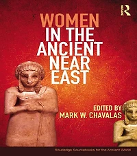 Women the Ancient Near East: A Sourcebook