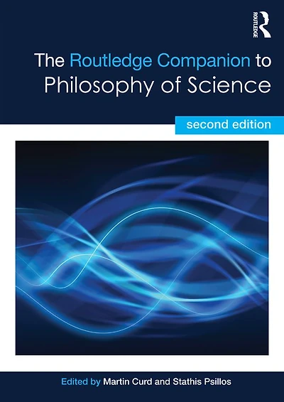 The Routledge Companion to Philosophy of Science
