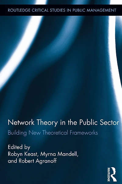Network Theory the Public Sector: Building New Theoretical Frameworks