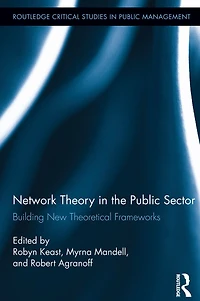 Network Theory the Public Sector: Building New Theoretical Frameworks