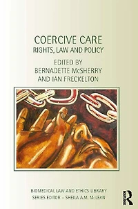 Coercive Care: Rights, Law and Policy