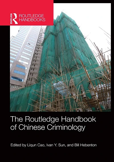 The Routledge Handbook of Chinese Criminology