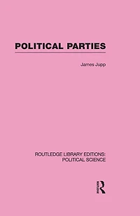 Political Parties Routledge Library Editions: Science Volume 54